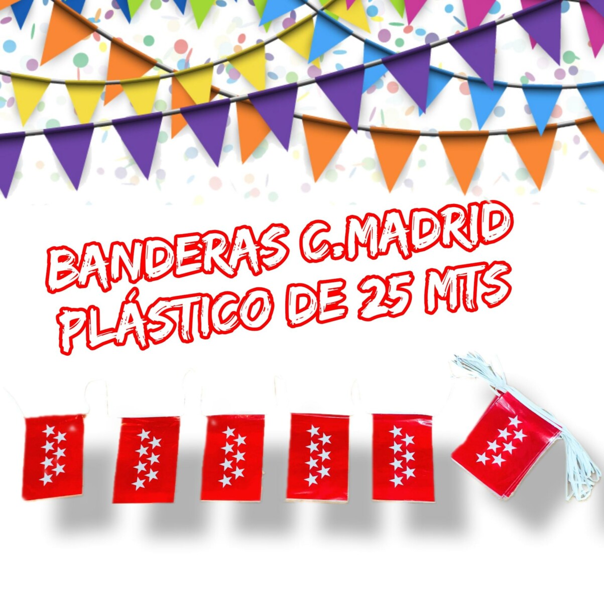 Banderas Comunidad de Madrid de Plástico 20 x 30 Tira de 25 Metros. Ech S.A - Adornos de Fiestas .